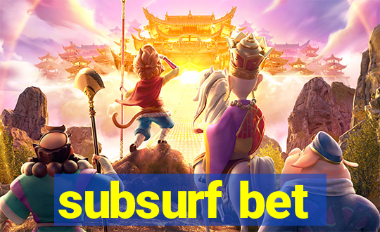 subsurf bet